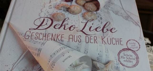 Deko Liebe - Geschenke aus der Küche ist das aktuelle Buch von Imke Johannson