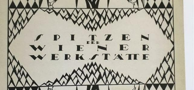 Die unbekannte Wiener Werkstätte – Stickereien und Spitzen 1906 bis 1930